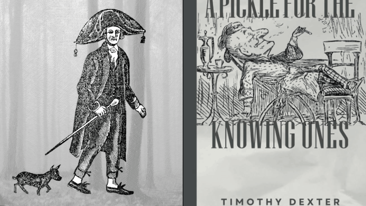 The Improbable Fortune of Lord Timothy Dexter, The Illiterate Merchant Who Outfoxed Them All